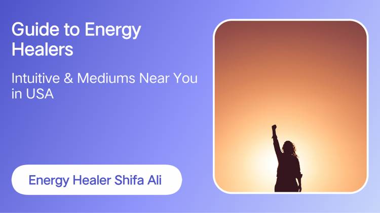 Guide to Energy Healers, Intuitive & Mediums Near You in USA